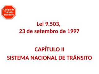 lei 9503 -2 sistema nacional de transito - cópia.pptx
