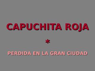 capuchita_roja - interesante_3.pps