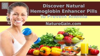 Discover Natural Hemoglobin Enhancer Pills To Prevent Anemia.pptx