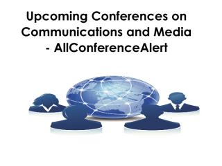 Upcoming Conferences on Communications and Media - AllConferenceAlert.pdf