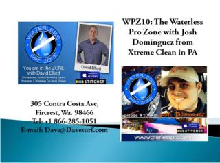 WPZ10 The Waterless Pro Zone with Josh Dominguez from Xtreme Clean in PA.docx