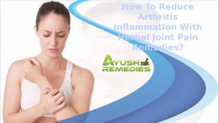 How To Reduce Arthritis Inflammation With Herbal Joint Pain Remedies.pptx