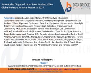 Automotive Diagnostic Scan Tools Market 2020 - Global Industry Analysis Report to 2027.pptx